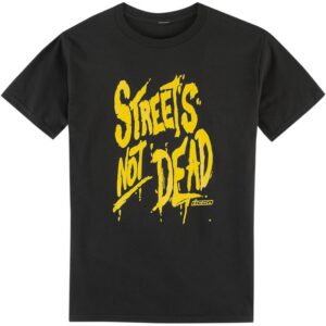 Streets Not Dead T-Shirt